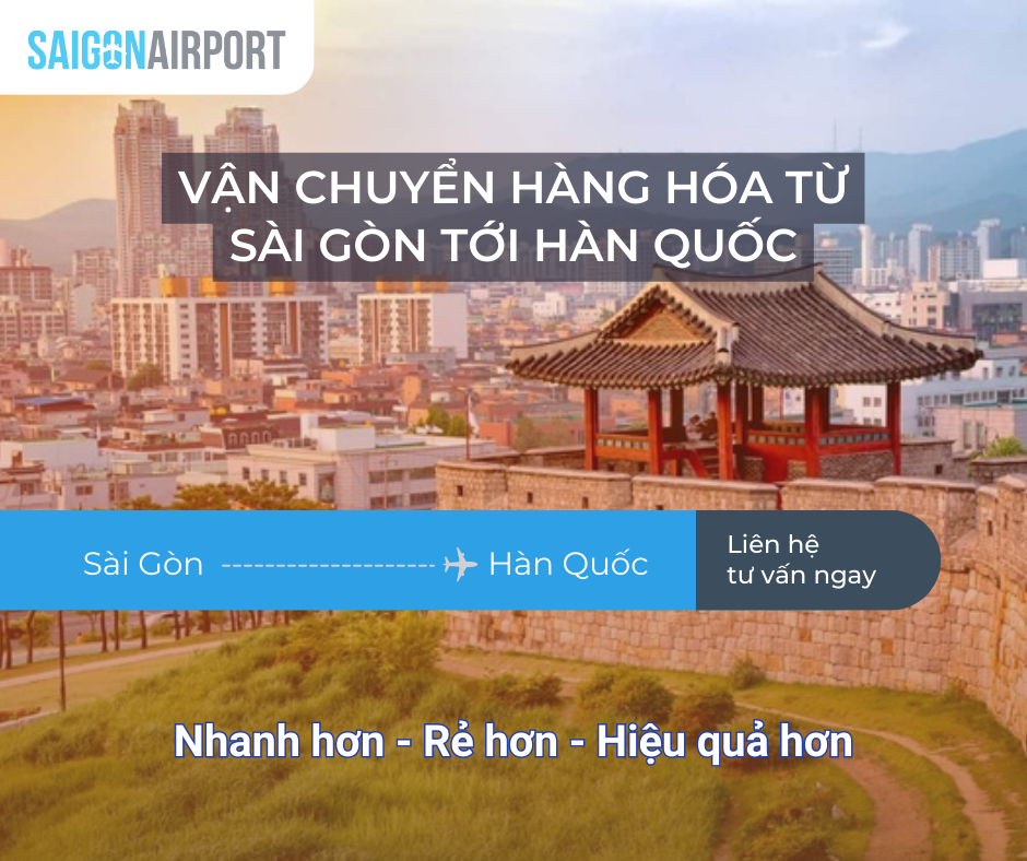Dịch vụ vận chuyển từ Sài Gòn tới Hàn Quốc nhanh chóng, giá rẻ
