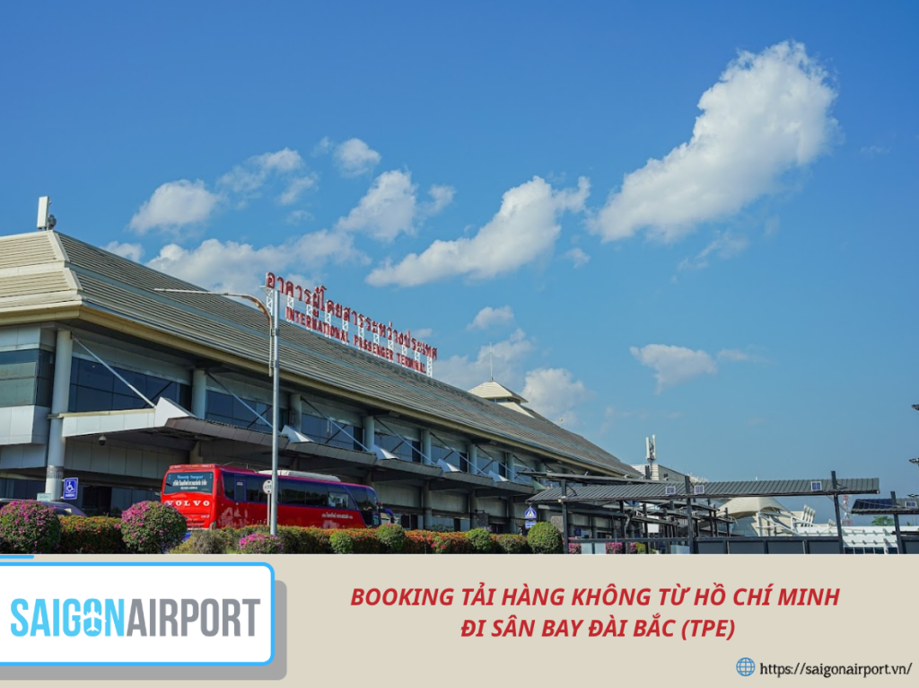 DỊCH VỤ BOOKING TẢI HÀNG KHÔNG TỪ HỒ CHÍ MINH ĐI SÂN BAY ĐÀI BẮC (TPE)
