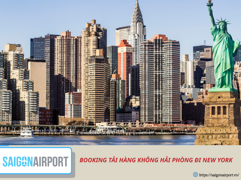 BOOKING TẢI HÀNG KHÔNG HẢI PHÒNG ĐI NEW YORK – GIẢI PHÁP VẬN CHUYỂN CHUẨN QUỐC TẾ TẠI SAIGON AIRPORT
