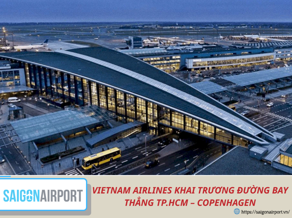 VIETNAM AIRLINES KHAI TRƯƠNG ĐƯỜNG BAY THẲNG TP.HCM – COPENHAGEN