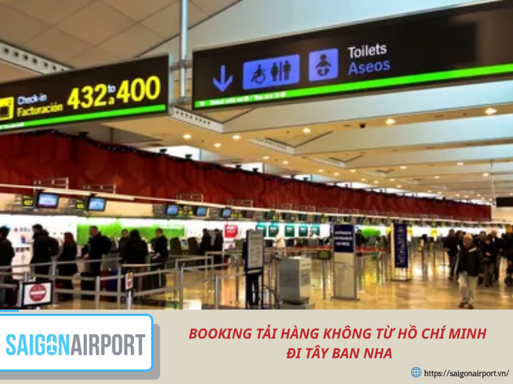 BOOKING TẢI HÀNG KHÔNG TỪ HỒ CHÍ MINH ĐI TÂY BAN NHA