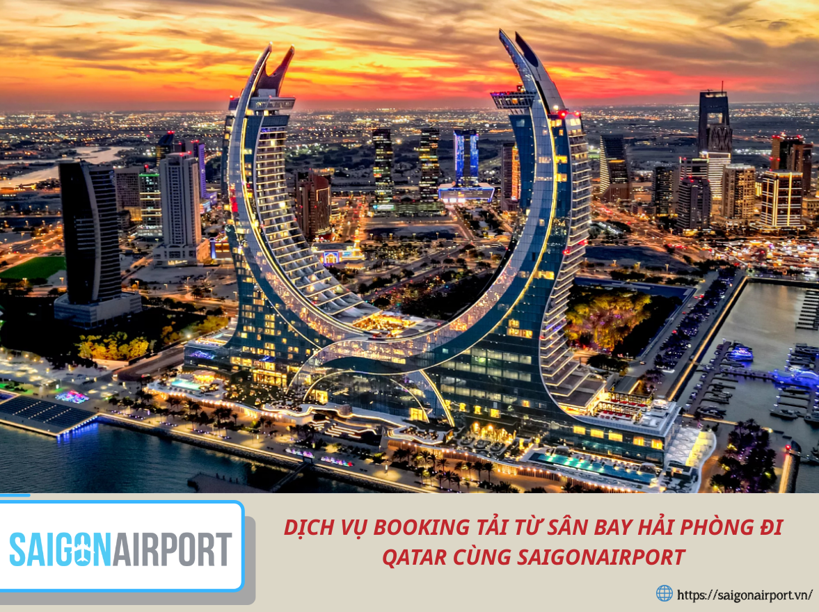 DỊCH VỤ BOOKING TẢI TỪ SÂN BAY HẢI PHÒNG ĐI QATAR CÙNG SAIGONAIRPORT