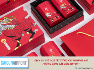 DỊCH VỤ GỬI QUÀ TẾT TỪ HỒ CHÍ MINH ĐI HẢI PHÒNG CÙNG SÀI GÒN AIRPORT