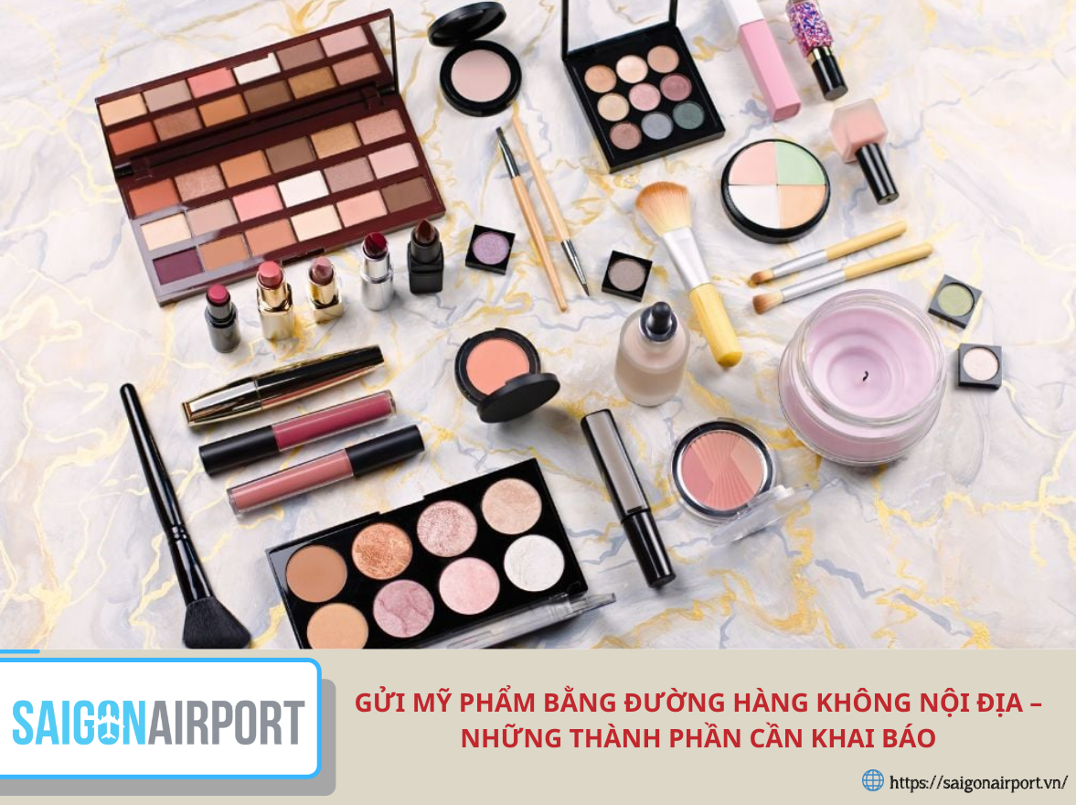 Gửi mỹ phẩm bằng đường hàng không nội địa – Những thành phần cần khai báo