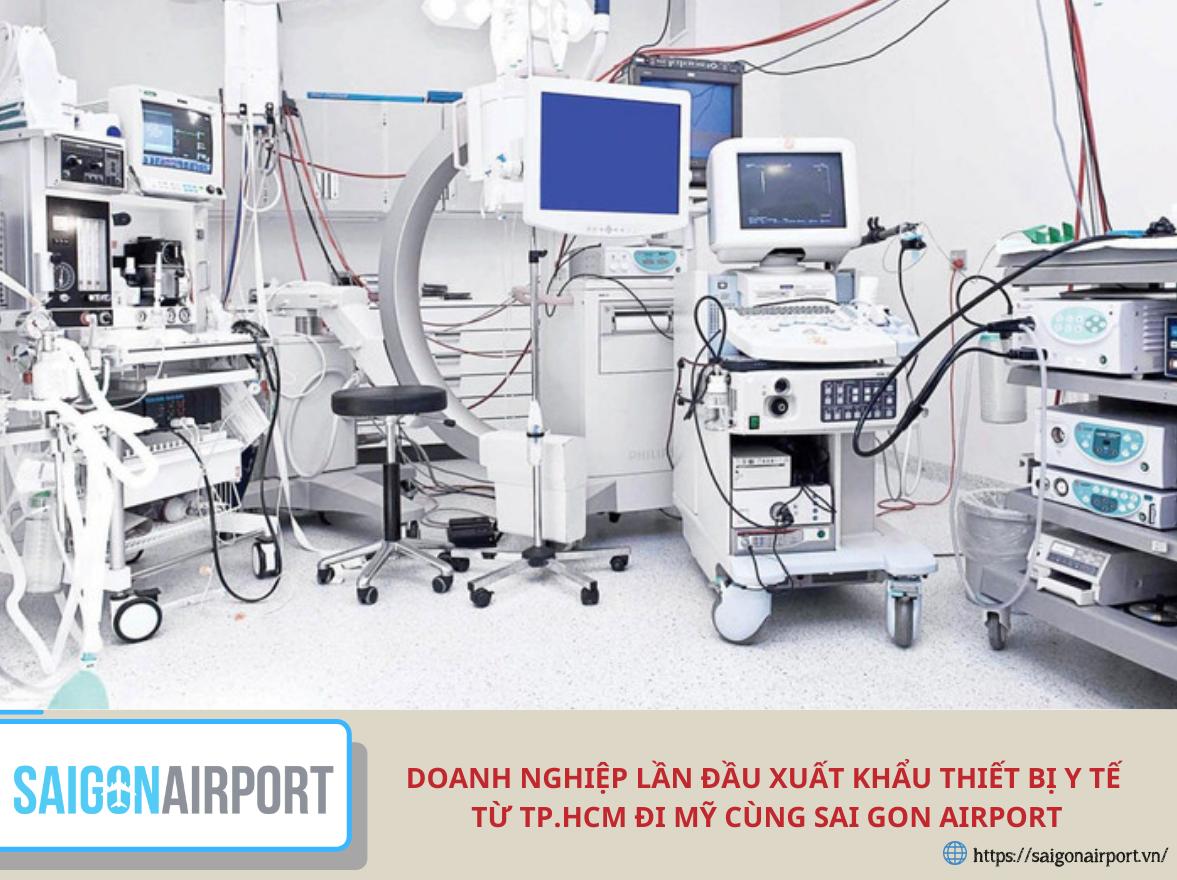 Doanh nghiệp Lần Đầu Xuất Khẩu Thiết Bị Y Tế Từ TP.HCM Đi MỹCùng Sai Gon Airport