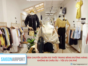 Vận chuyển quần áo thời trang bằng đường hàng không đi châu Âu – Tối ưu chi phí