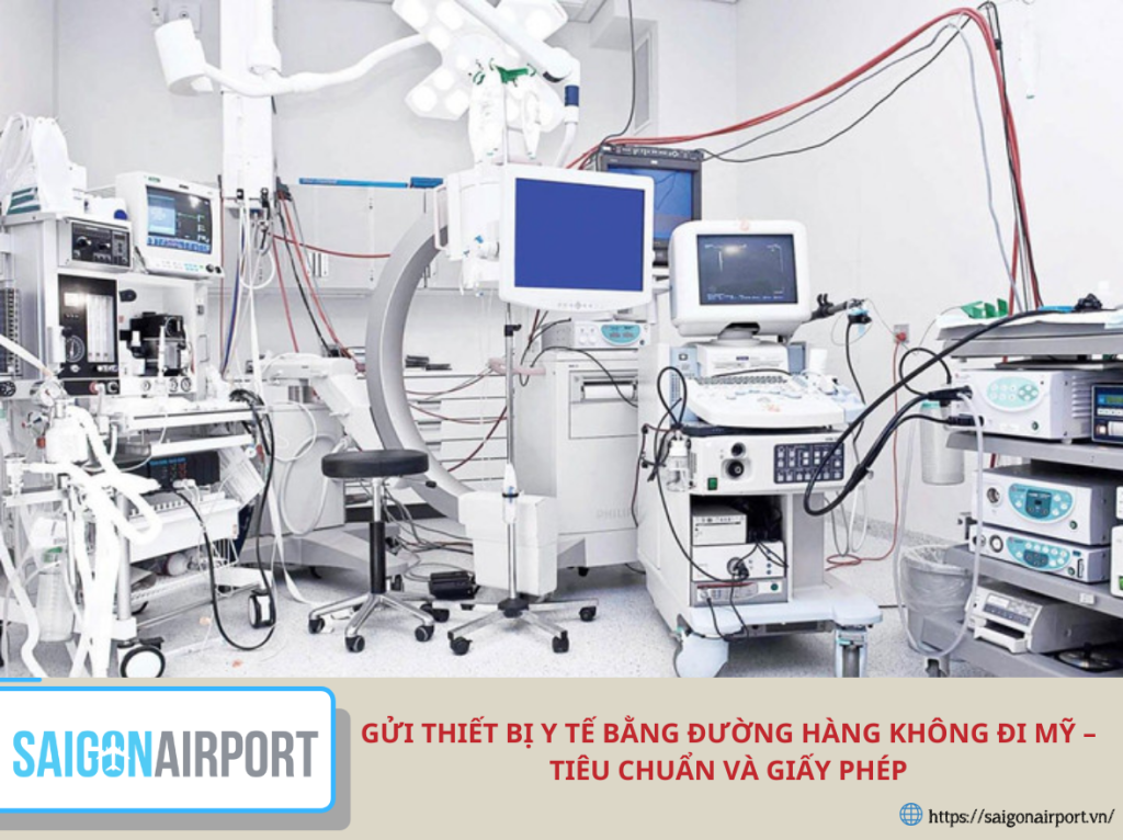 Gửi thiết bị y tế bằng đường hàng không đi Mỹ – Tiêu chuẩn và giấy phép