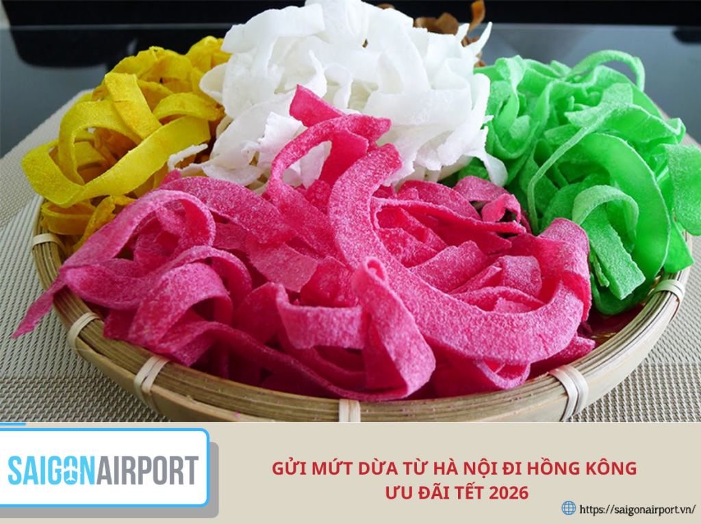 Gửi mứt dừa từ Hà Nội sang Hồng Kong, ưu đãi tết 2026