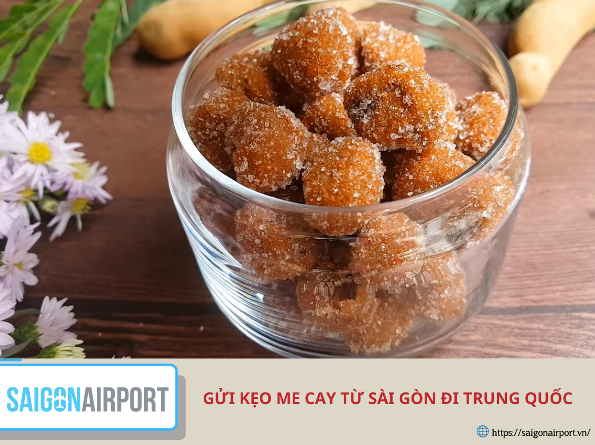 Gửi kẹo me cay từ Việt Nam sang Trung Quốc