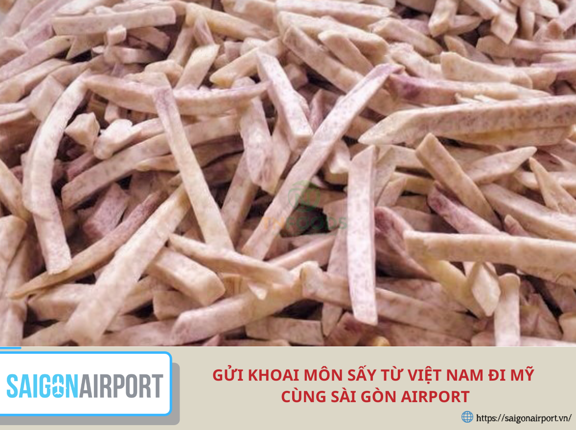 Gửi khoai môn sấy từ Việt Nam đi Mỹ cùng Sài Gòn Airport