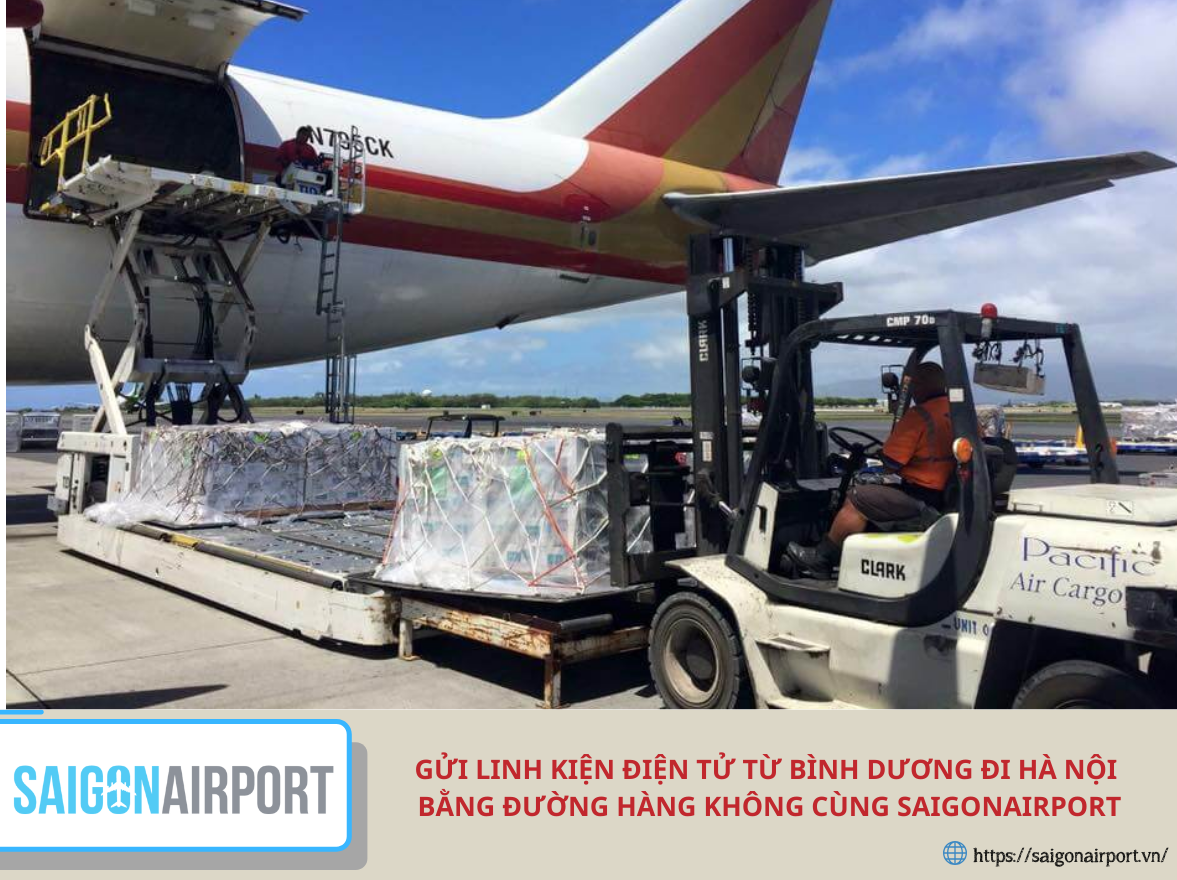 Gửi linh kiện điện tử từ Bình Dương đi Hà Nội bằng đường hàng không cùng SaigonAirport