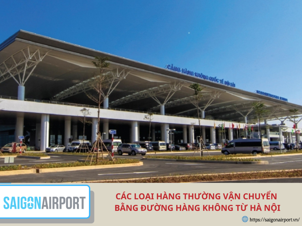 Các loại hàng thường vận chuyển bằng đường hàng không từ Hà Nội