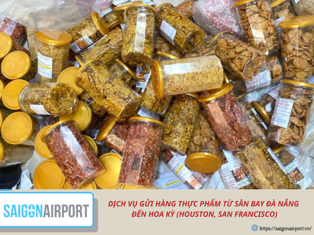 Dịch vụ gửi hàng thực phẩm từ sân bay Đà Nẵng đến Hoa Kỳ (Houston, San Francisco)