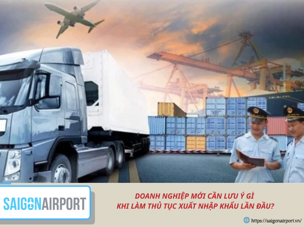 DOANH NGHIỆP MỚI CẦN LƯU Ý GÌ KHI LÀM THỦ TỤC XUẤT KHẨU LẦN ĐẦU?