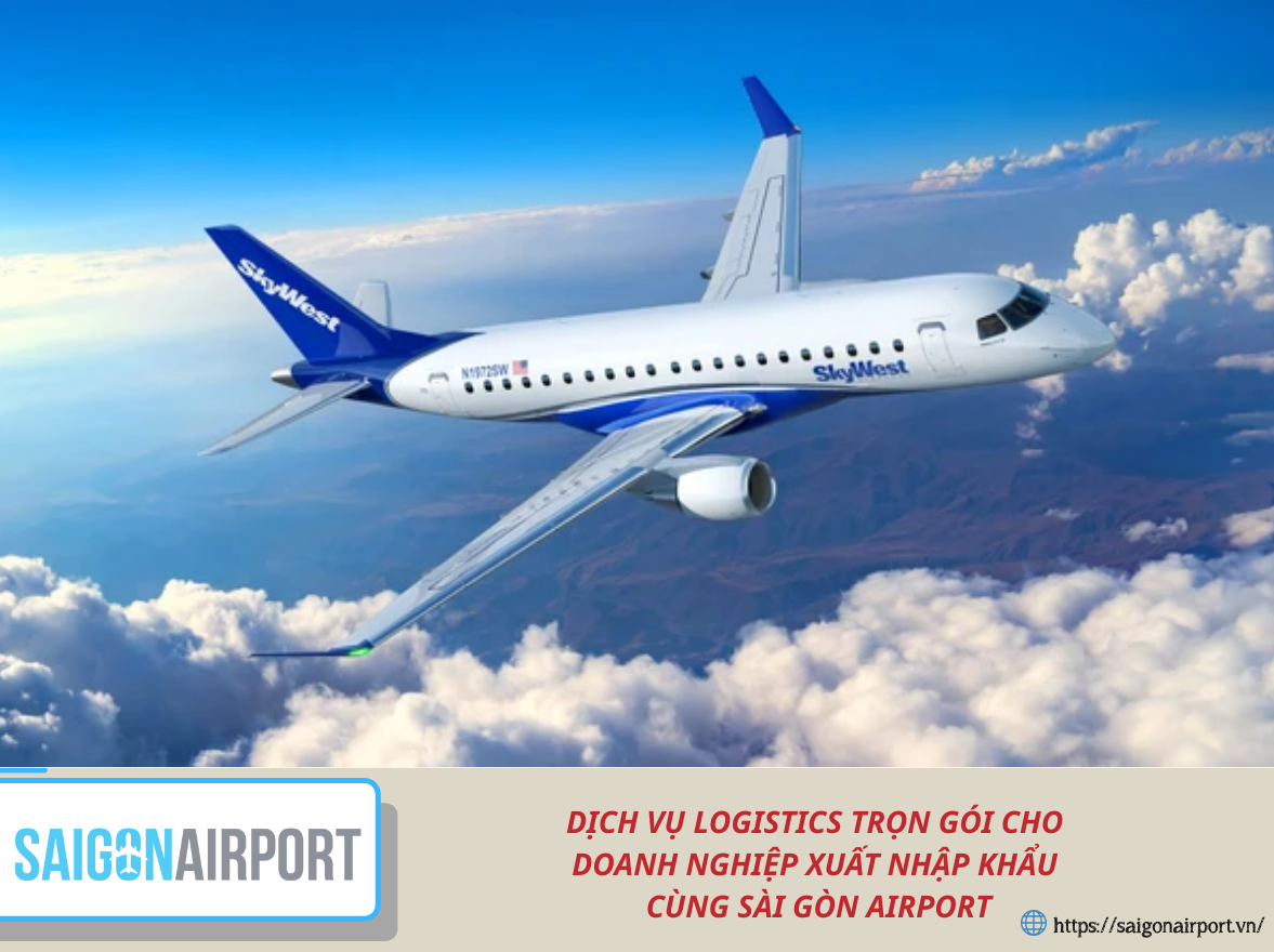 Dịch vụ logistics trọn gói cho doanh nghiệp xuất nhập khẩu cùng Sài Gòn Airport