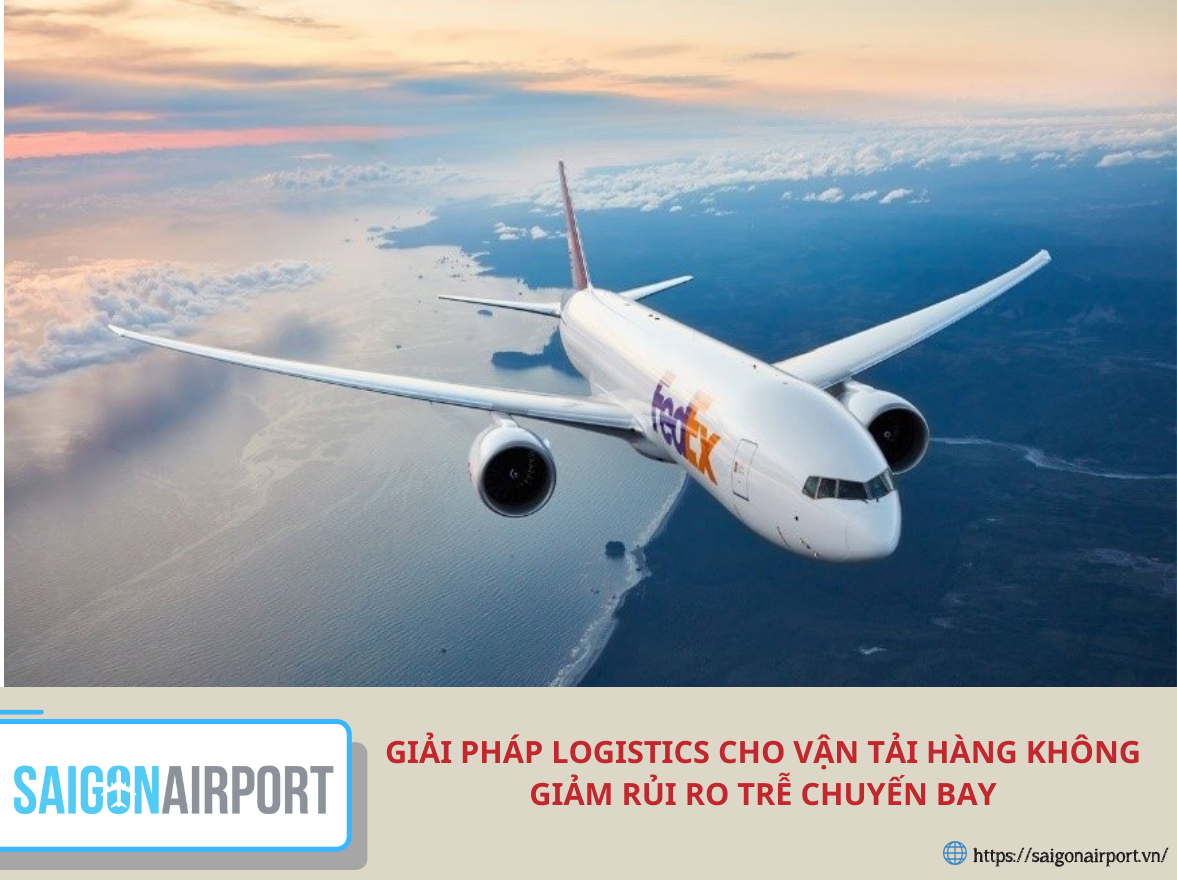Giải pháp logistics cho vận tải hàng không giảm rủi ro trễ chuyến bay