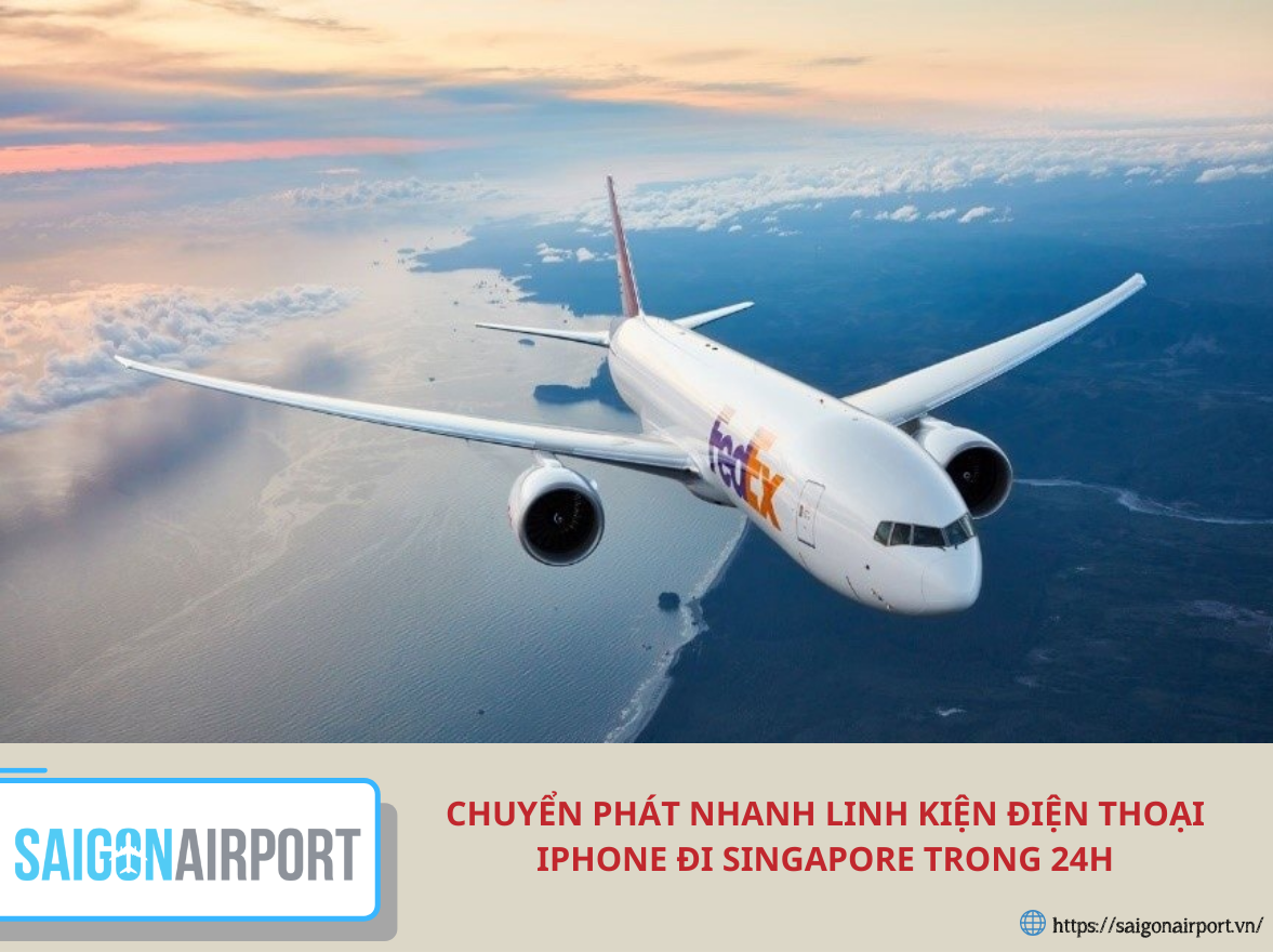 Chuyển phát nhanh linh kiện điện thoại iPhone đi Singapore trong 24h