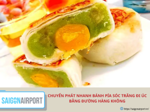 Chuyển phát nhanh bánh pía Sóc Trăng đi Úc bằng đường hàng không