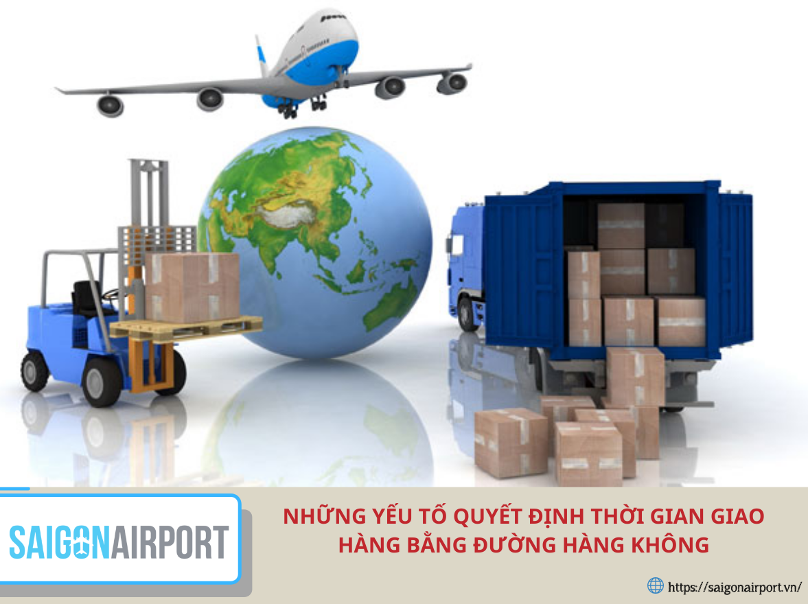 Những yếu tố quyết định thời gian giao hàng bằng đường hàng không