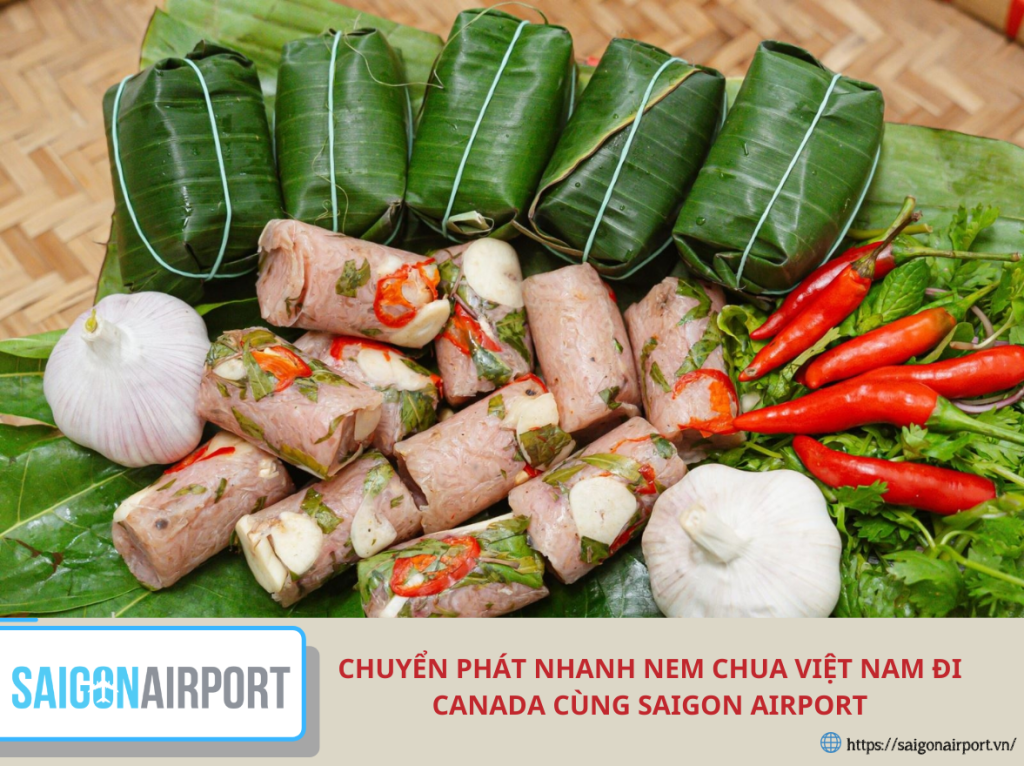 Chuyển phát nhanh nem chua Việt Nam đi Canada cùng SaiGon Airport
