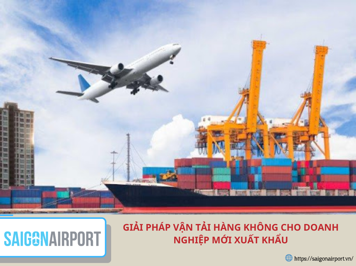 Giải pháp vận tải hàng không cho doanh nghiệp mới xuất khẩu