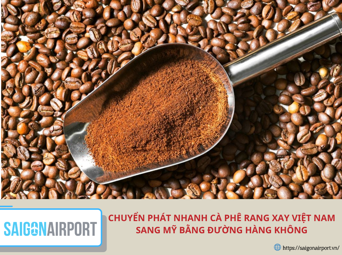 Chuyển phát nhanh cà phê rang xay Việt Nam sang Mỹ bằng đường hàng không