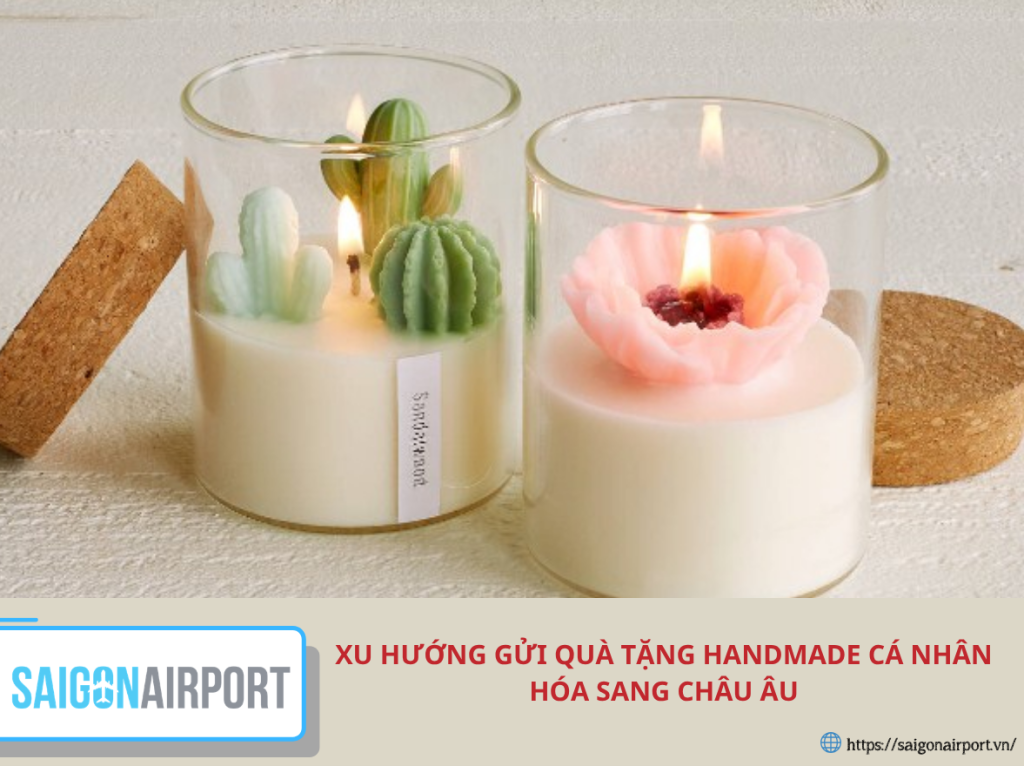 Xu hướng gửi quà tặng handmade cá nhân hóa sang châu Âu
