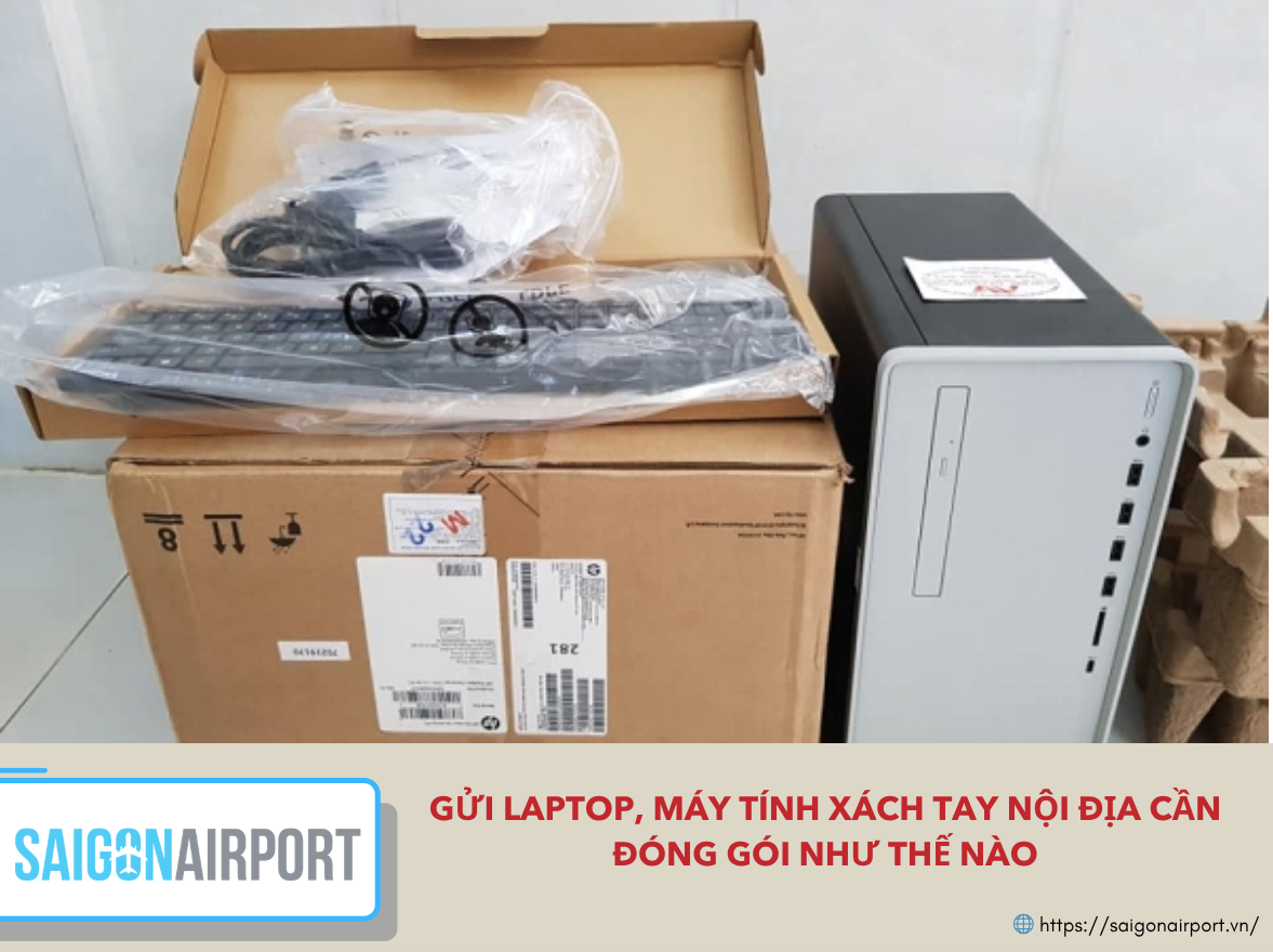 Gửi laptop, máy tính xách tay nội địa cần đóng gói như thế nào