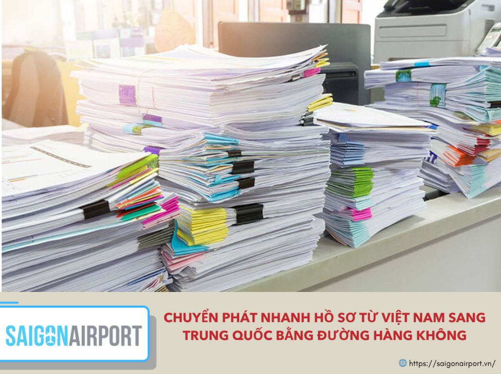 Chuyển phát nhanh hồ sơ từ việt Nam sang Trung Quốc bằng đường hàng không