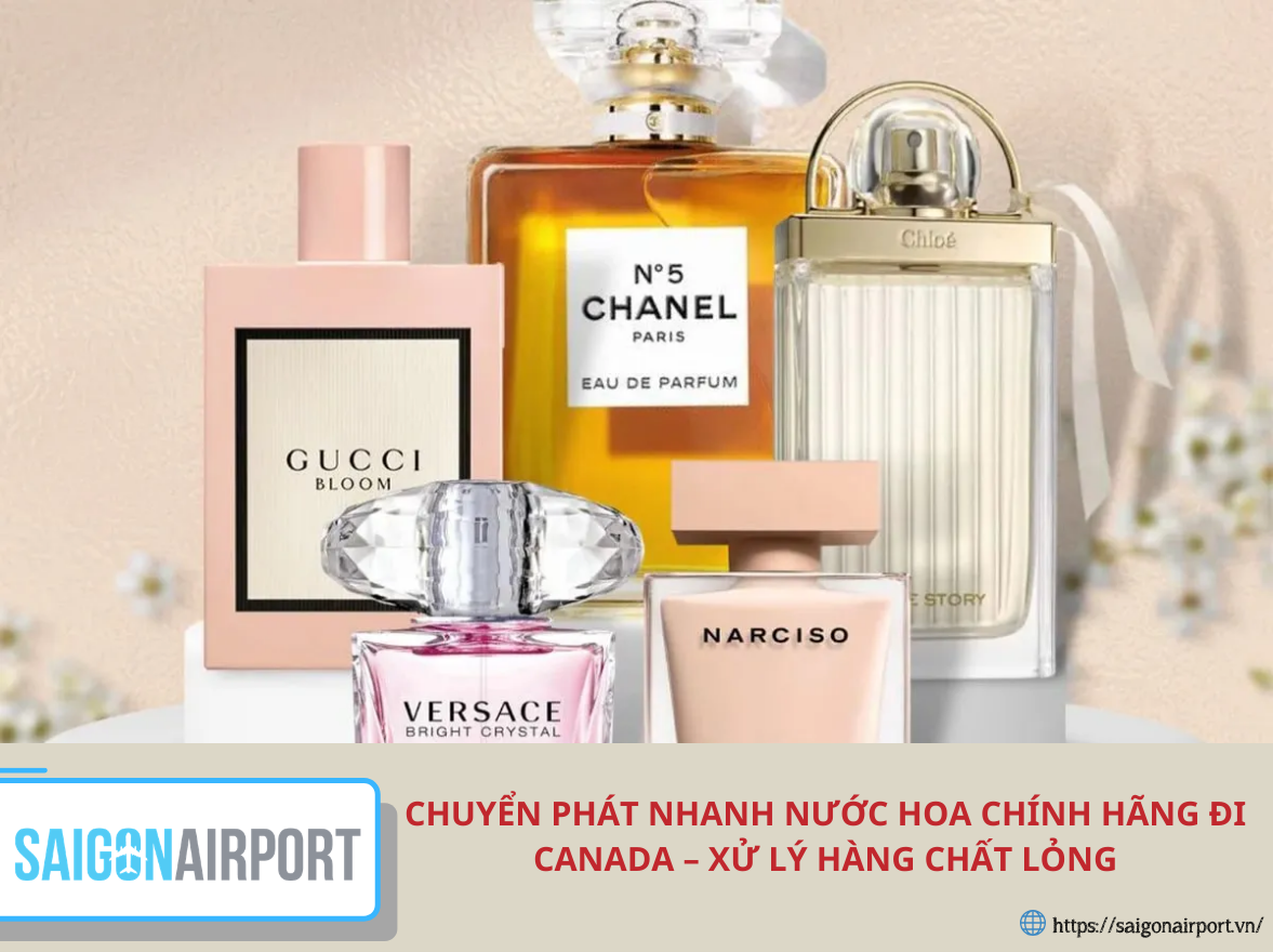 Chuyển phát nhanh nước hoa chính hãng đi Canada – xử lý hàng chất lỏng