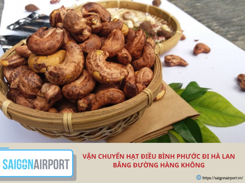 Vận chuyển hạt điều Bình Phước đi Hà Lan bằng đường hàng không