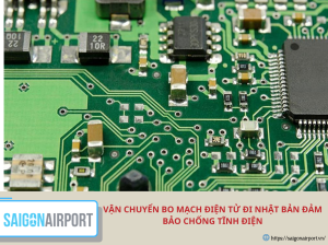 Vận chuyển bo mạch điện tử đi Nhật Bản đảm bảo chống tĩnh điện