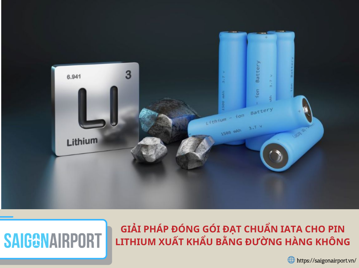Giải pháp đóng gói đạt chuẩn IATA cho pin lithium xuất khẩu bằng đường hàng không