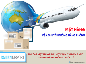 Những mặt hàng phù hợp vận chuyển bằng đường hàng không quốc tế