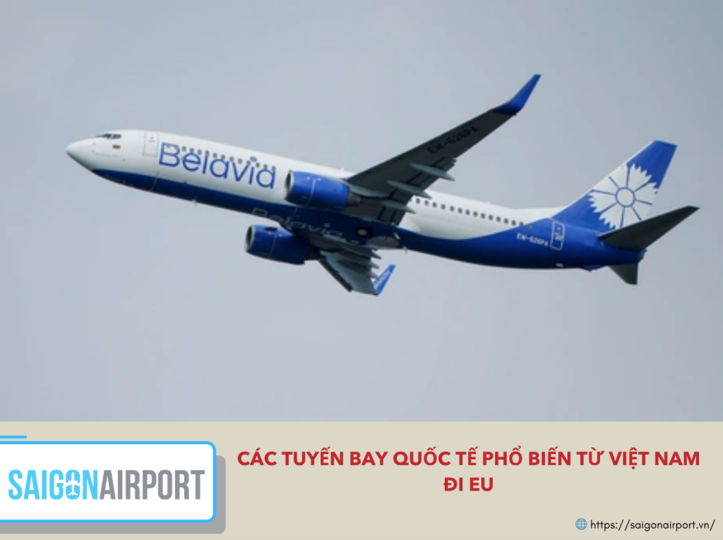 Các tuyến bay quốc tế phổ biến từ Việt Nam đi EU