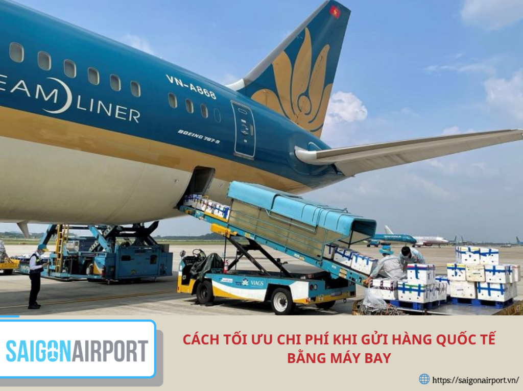 Cách tối ưu chi phí khi gửi hàng quốc tế bằng máy bay