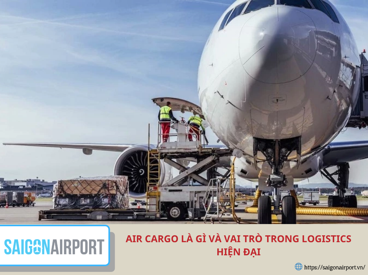 Air Cargo là gì và vai trò trong logistics hiện đại