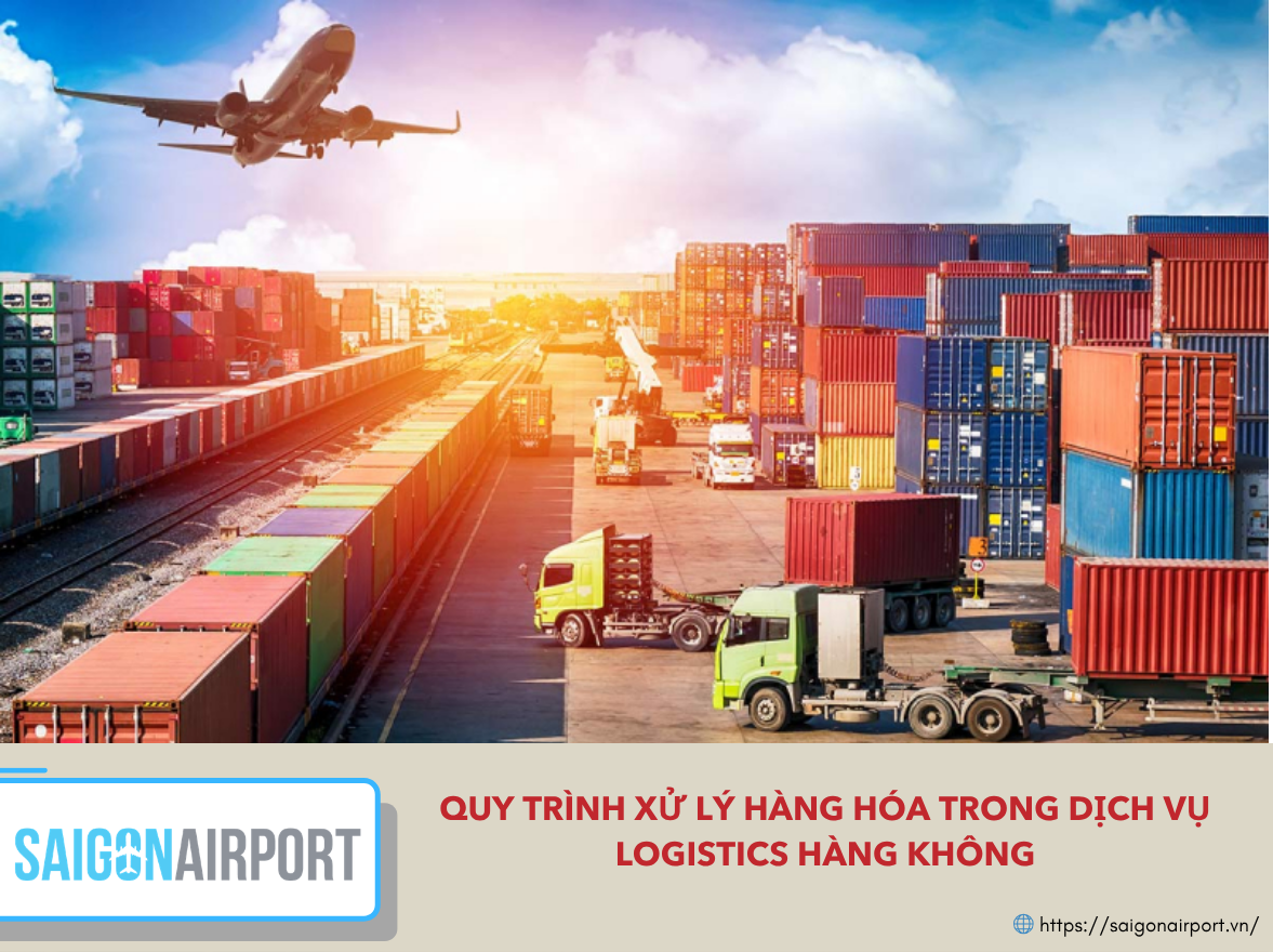 Quy trình xử lý hàng hóa trong dịch vụ logistics hàng không
