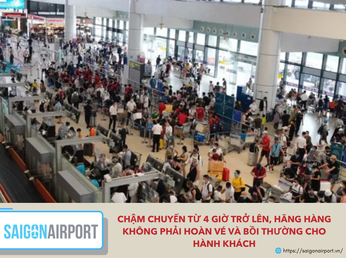 CHẬM CHUYẾN TỪ 4 GIỜ TRỞ LÊN, HÃNG HÀNG KHÔNG PHẢI HOÀN VÉ VÀ BỒI THƯỜNG