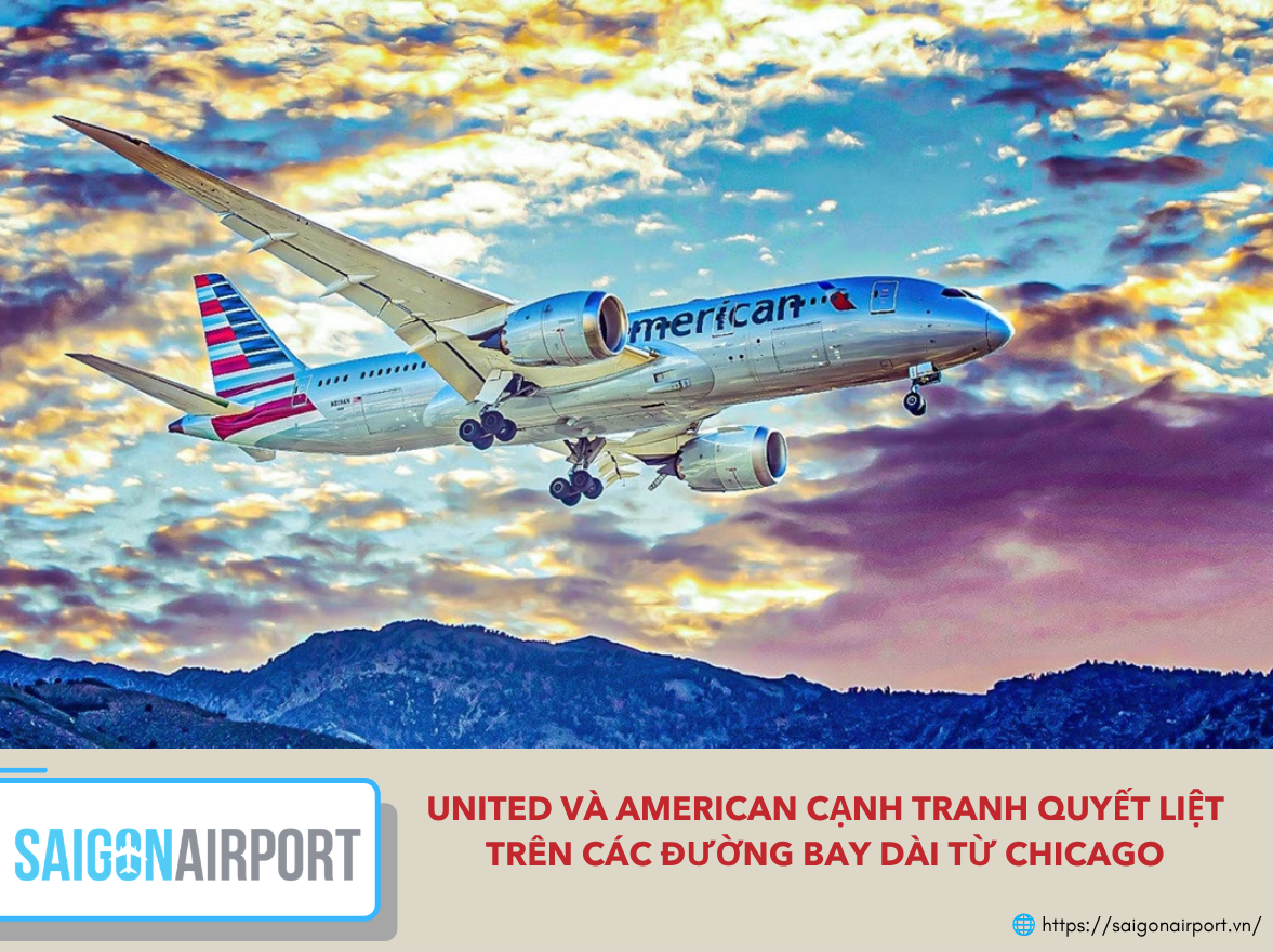 American Airlines sẽ nối lại các chuyến bay thẳng giữa Chicago O'Hare và sân bay Narita (Tokyo) từ ngày 27/3/2027