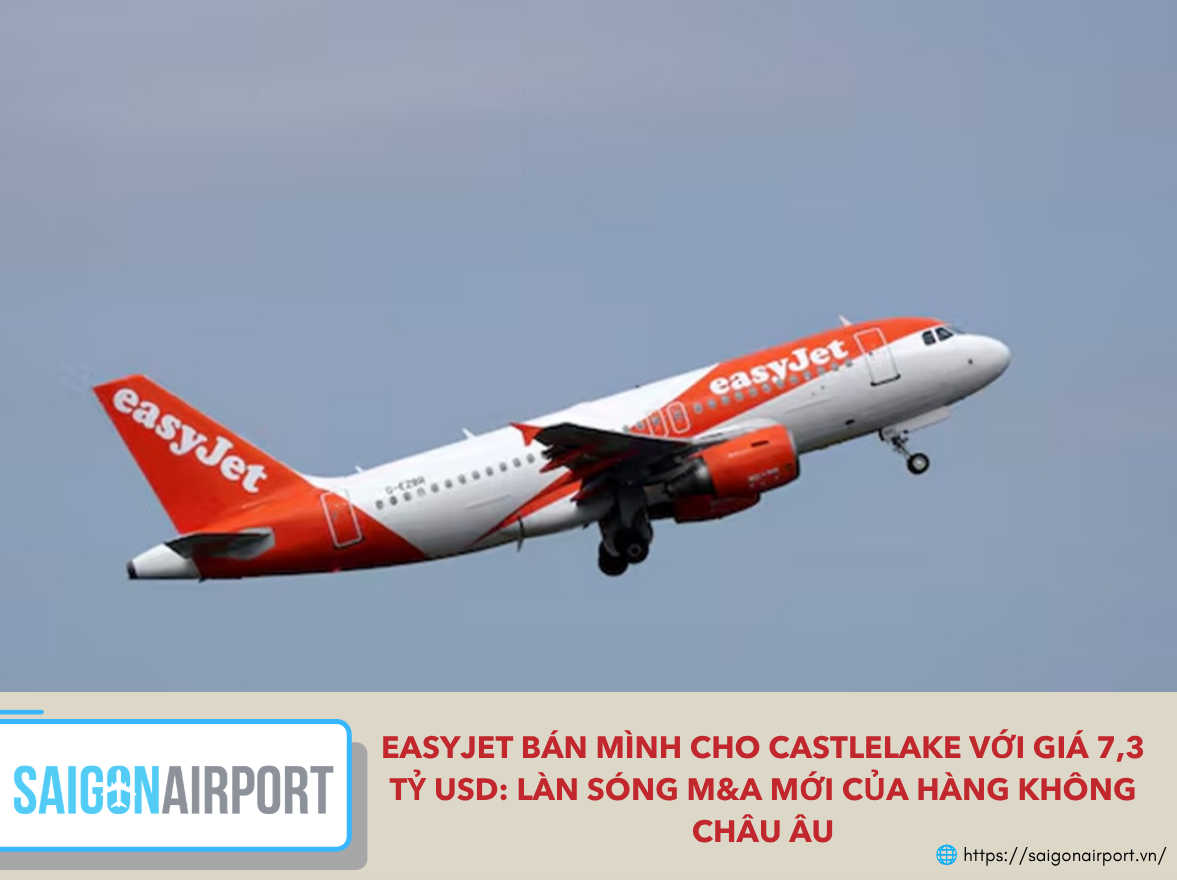 Hãng hàng không easyJet của Anh "bán mình" cho Castlelake với giá 7,3 tỷ USD