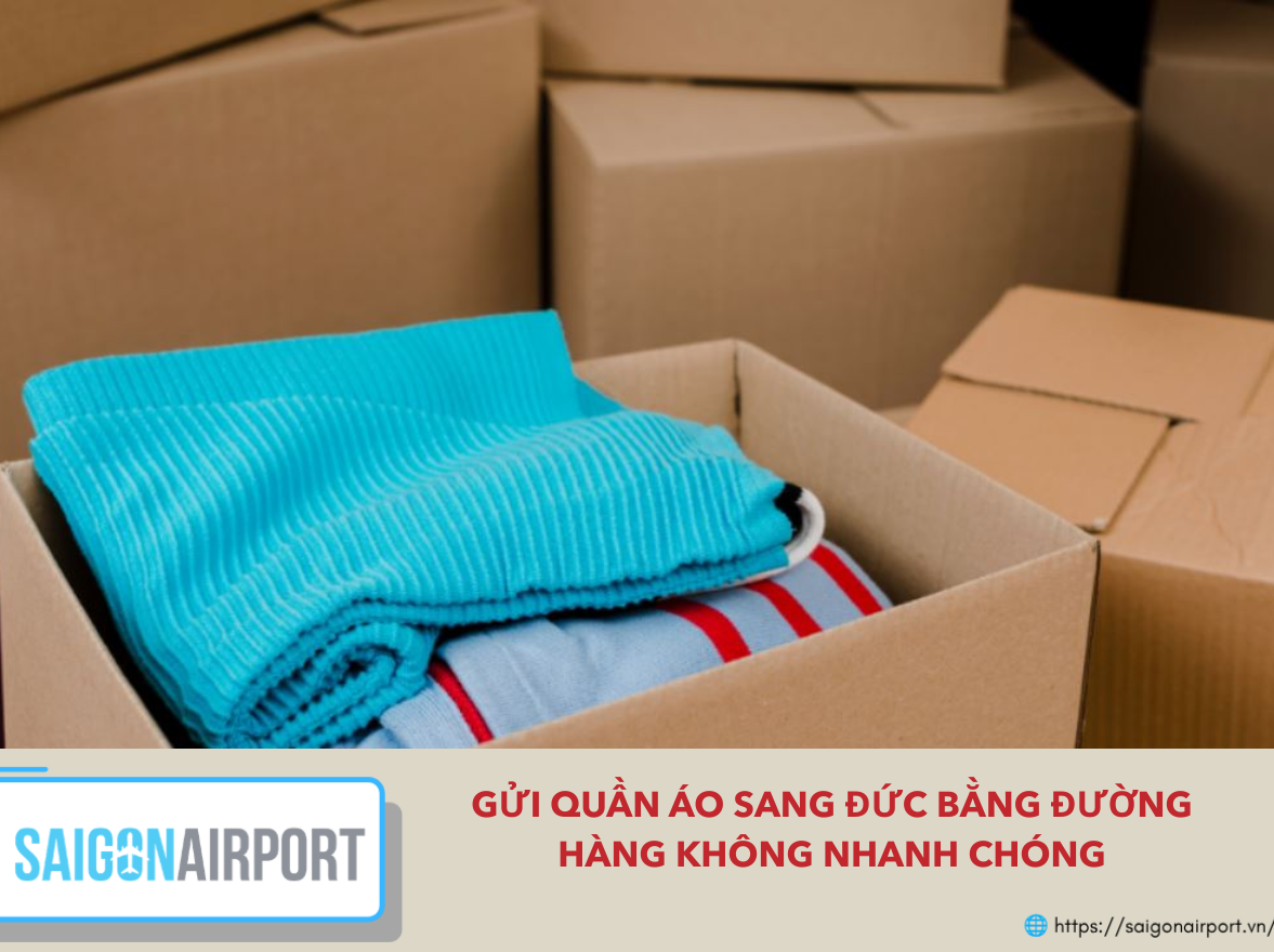 Gửi Quần Áo Sang Đức Bằng Đường Hàng Không Nhanh Chóng